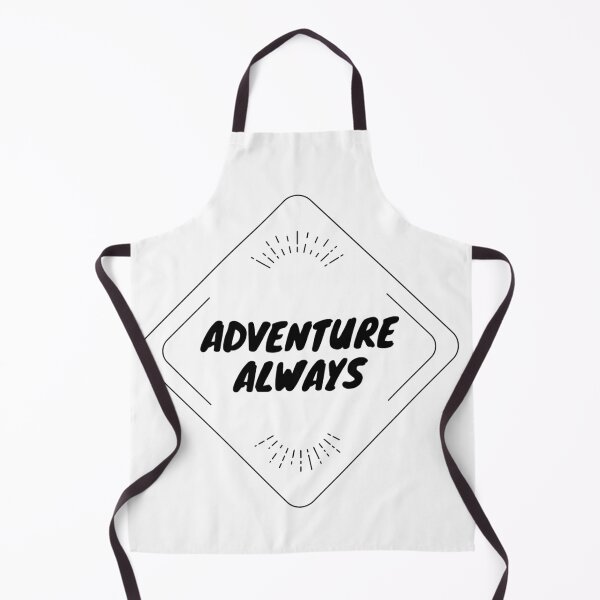 Item preview, Adventure Always designed and sold by neil1402.