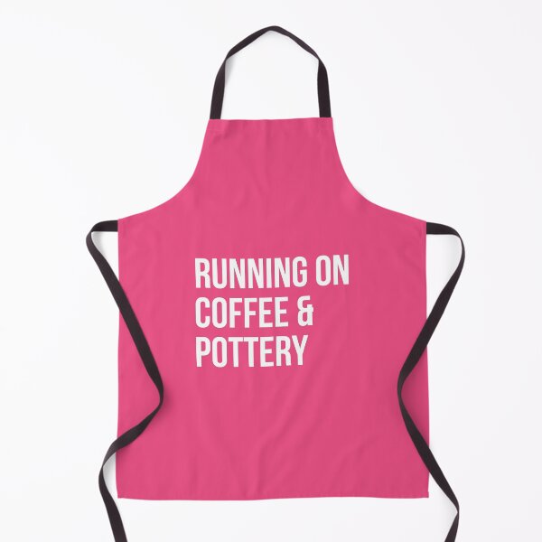 Running on Coffee and Pottery for Women Apron