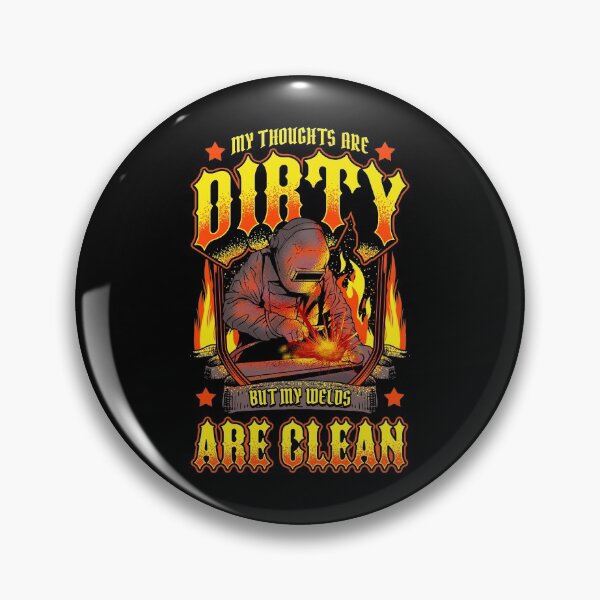 Item preview, Funny My Thoughts Are Dirty But My Welds Are Clean designed and sold by perfectpresents.