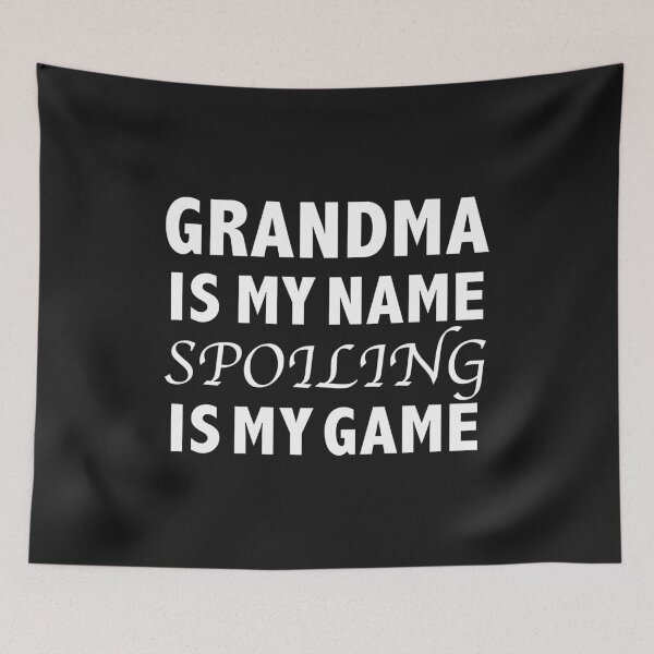 Item preview, Grandma Is My Name Spoiling Is My Game Nana designed and sold by losttribe.