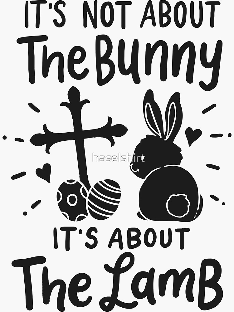 "Not About Bunny It's About the Lamb Easter Sunday" Sticker for Sale by