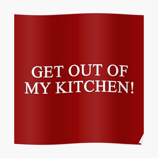 "Get out of my kitchen! Harry Styles" Poster for Sale by RafaTakami
