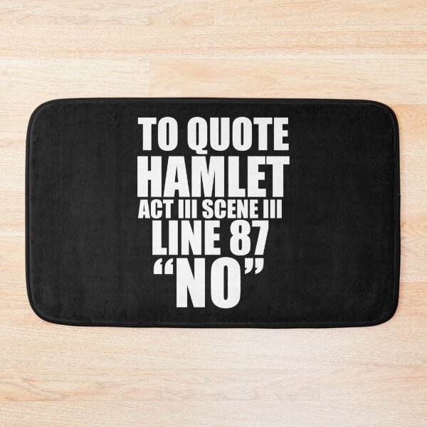 Item preview, To Quote Hamlet NO Act III William Shakespeare designed and sold by losttribe.