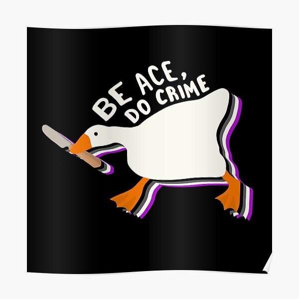 Be ace do crime untitled goose Poster