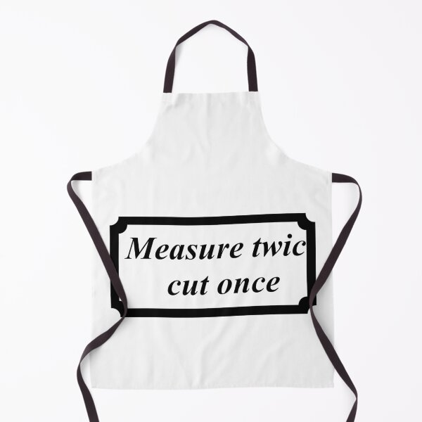 Item preview, measure twice cut once designed and sold by 6059.