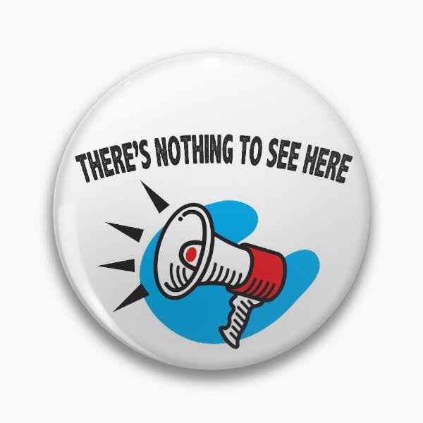Item preview, There's Nothing To See Here designed and sold by ArtofDissent.