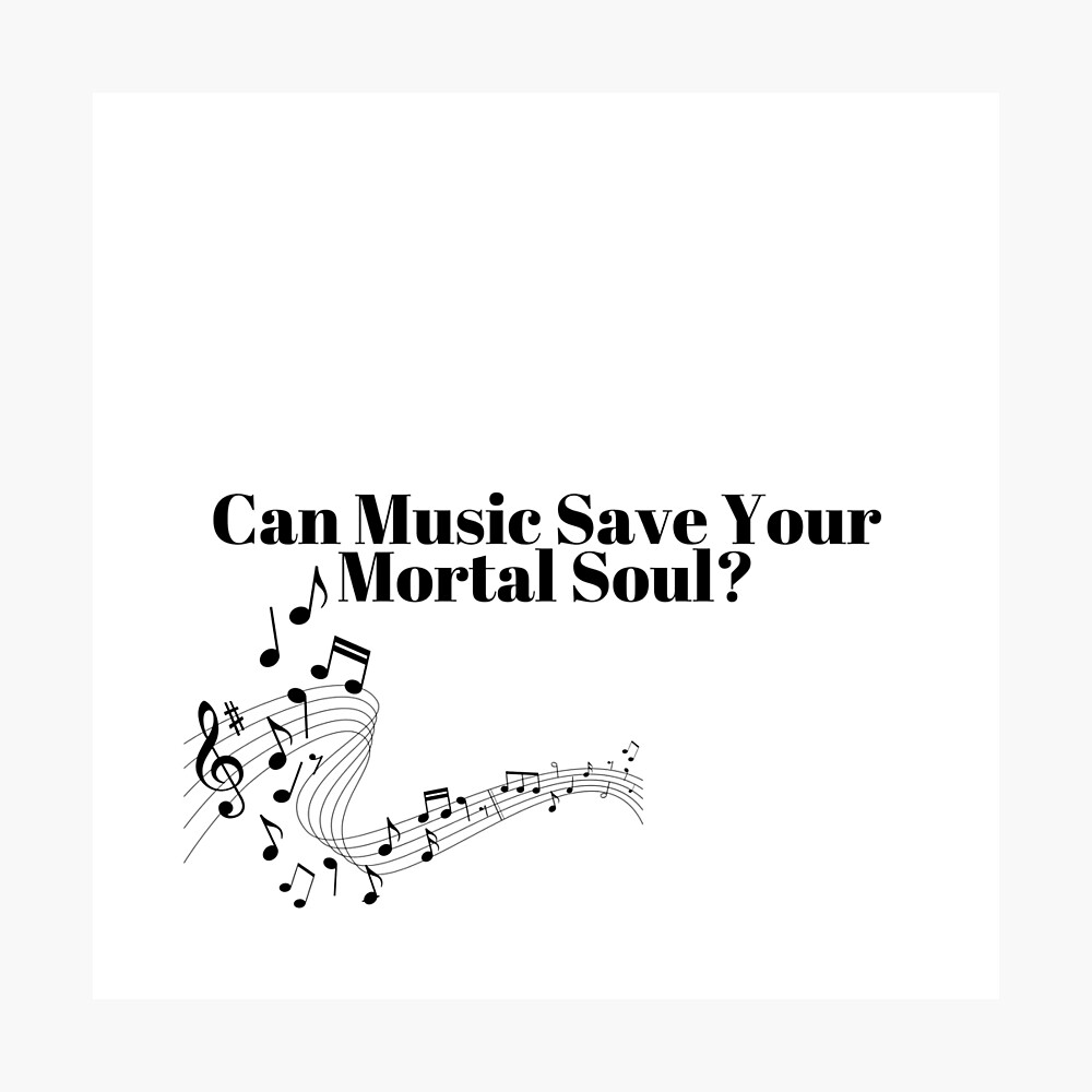 Can Music Save Your Mortal Soul Poster