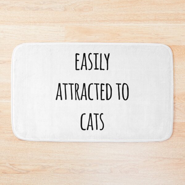 Item preview, Easily Attracted To Cats designed and sold by MSA-42.