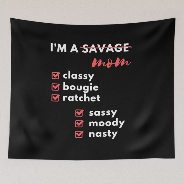 Item preview, I'm A Mom - Classy Bougie Ratchet, Sassy, Moody, Nasty designed and sold by m95sim.