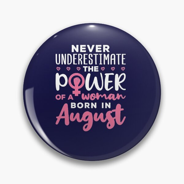 Item preview, Never Underestimate the Power of a Woman Born in August designed and sold by jaygo.