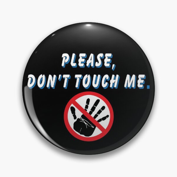 Item preview, Please Dont Touch Me designed and sold by MadMando.