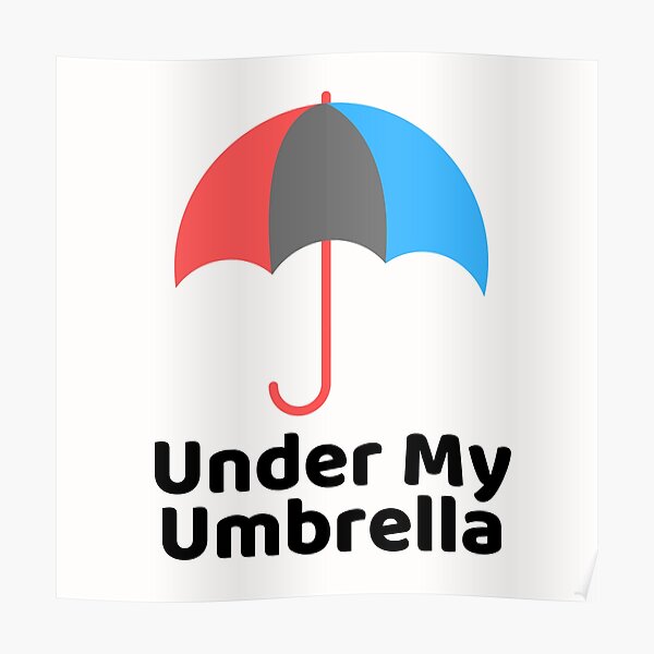 Under My Umbrella Posters Redbubble