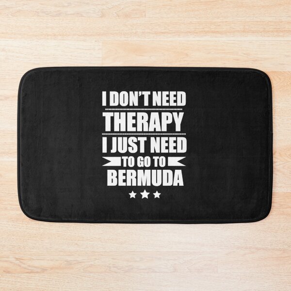 Item preview, Don't Need Therapy Need to go to Bermuda Vacation Wanderlust designed and sold by losttribe.