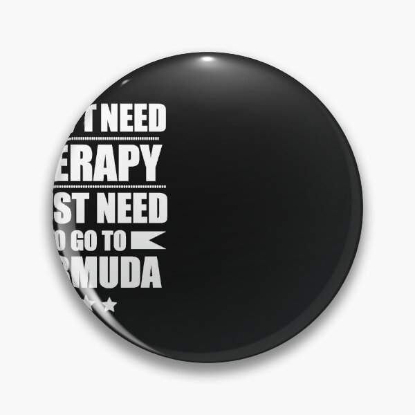 Item preview, Don't Need Therapy Need to go to Bermuda Vacation Wanderlust designed and sold by losttribe.