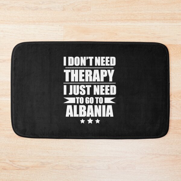 Item preview, Don't Need Therapy Need to go to Albania Vacation Wanderlust designed and sold by losttribe.