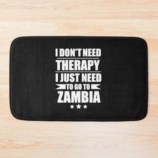 Item preview, Don't Need Therapy Need to go to  Zambia Vacation Wanderlust designed and sold by losttribe.