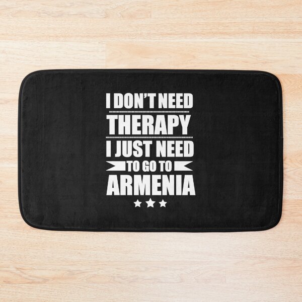 Item preview, Don't Need Therapy Need to go to Armenia Vacation Wanderlust designed and sold by losttribe.