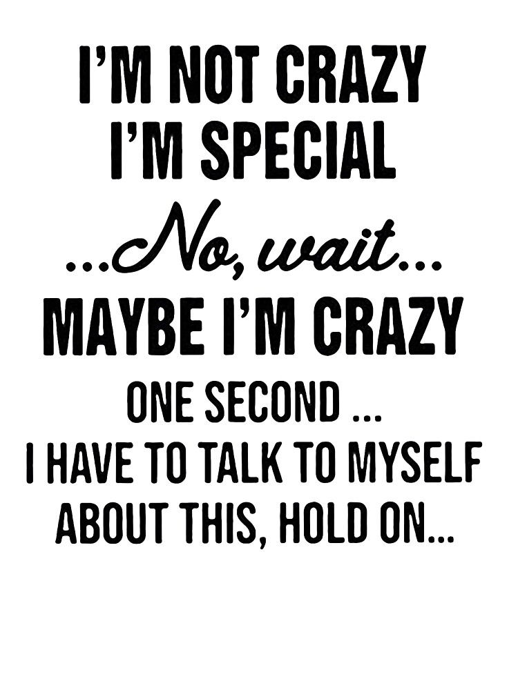 I'm Not Crazy I'm Special No Wait Maybe I'm Crazy" Kids T-Shirt by  regaccmetlol | Redbubble