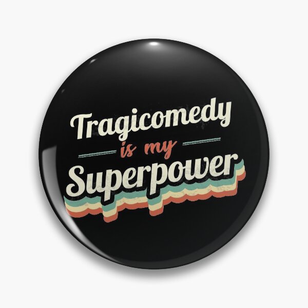Item preview, Tragicomedy is my Superpower  designed and sold by Custom365.