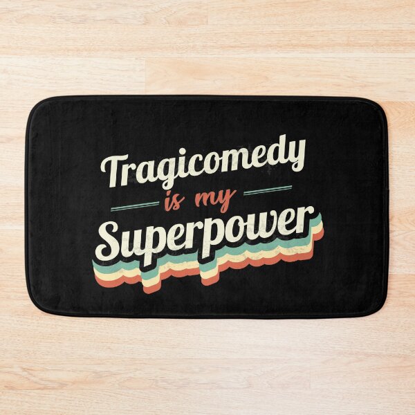 Item preview, Tragicomedy is my Superpower  designed and sold by Custom365.