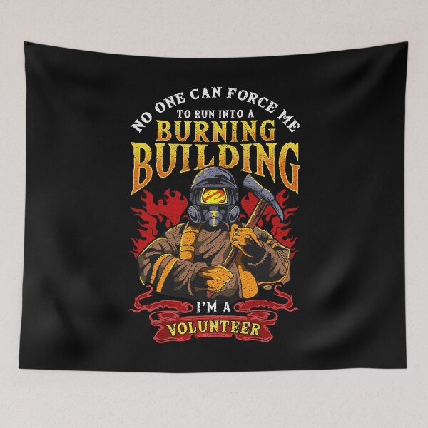 Item preview, No One Can Force Me To Run Into A Burning Building I'm A Volunteer  designed and sold by Mrpotts73.