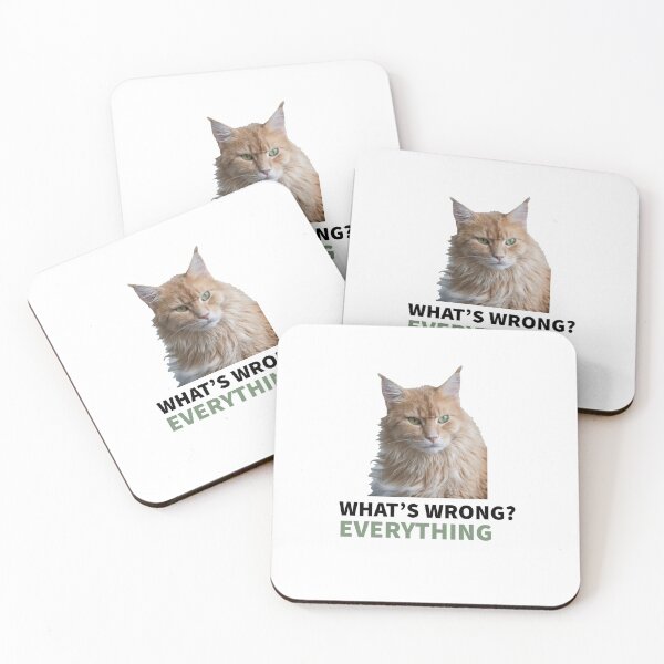 Item preview, CAT MOOD - WHAT'S WRONG? EVERYTHING - CAT OWNERS  designed and sold by Tropical Blood.