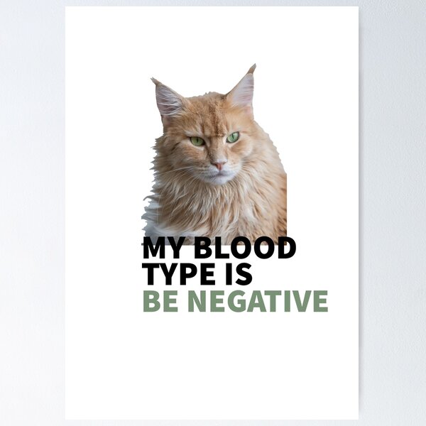 Artikelvorschau, CAT MOOD - CAT LOVERS - CATS - MY BLOOD TYPE IS BE NEGATIVE  entworfen und verkauft von Tropical Blood.