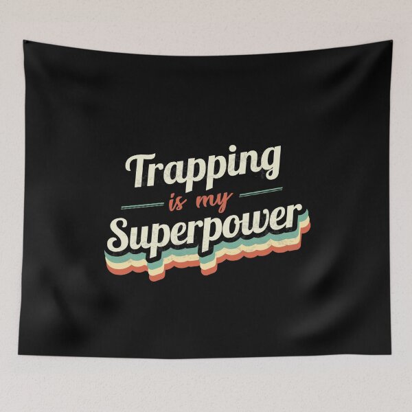Item preview, Trapping is my Superpower  designed and sold by Custom365.