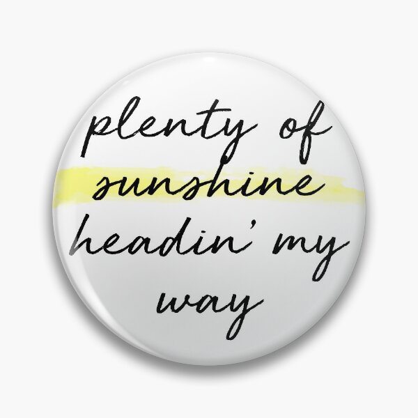 Item preview, Plenty of sunshine headin' my way designed and sold by agnello22.