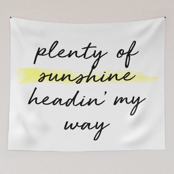 Item preview, Plenty of sunshine headin' my way designed and sold by agnello22.