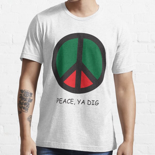 Peace ya dig shirt Clearance