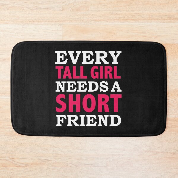 Item preview, Every Tall Girl Needs a Short Friend Best Friends BFFs designed and sold by losttribe.