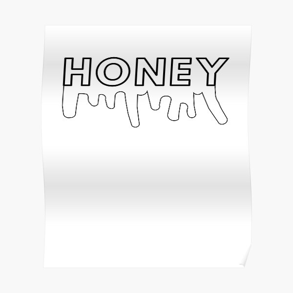 "honey drip design" Poster by sophiaryanc Redbubble