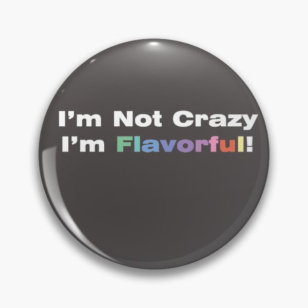 Item preview, Not crazy FLAVORFUL designed and sold by Heather Schmader.