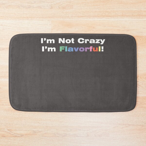 Item preview, Not crazy FLAVORFUL designed and sold by Heather Schmader.