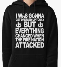 I blame the Fire Nation for my laziness Pullover Hoodie