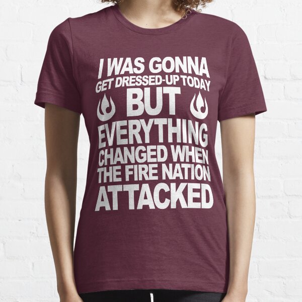 I blame the Fire Nation for my laziness Essential T-Shirt