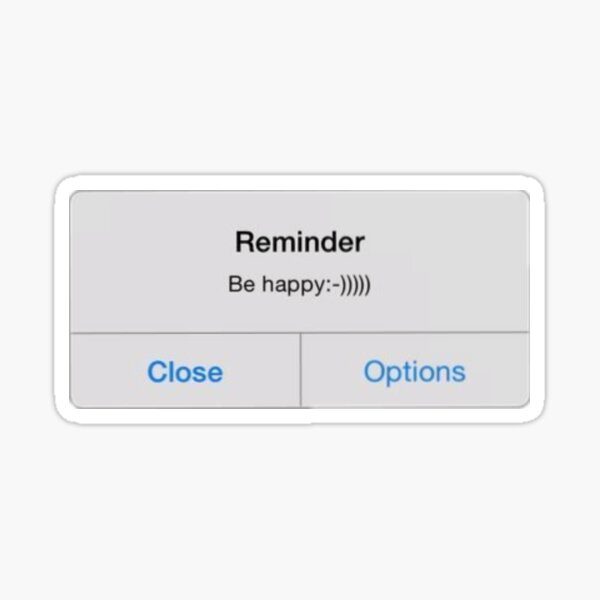 Item preview, Reminder be happy designed and sold by kamdyncorbin.