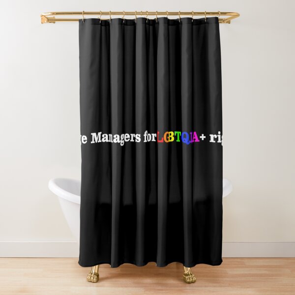 Stage Managers for LGBTQIA+ rights Shower Curtain