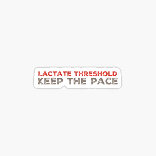 lactate-threshold-keep-the-pace-sticker-for-sale-by-flow-store