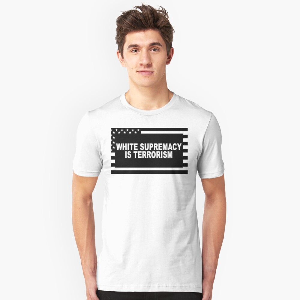 White Supremacy is Terrorism Slim Fit T-Shirt