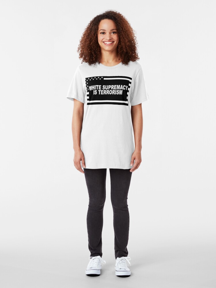 Alternate view of White Supremacy is Terrorism Slim Fit T-Shirt