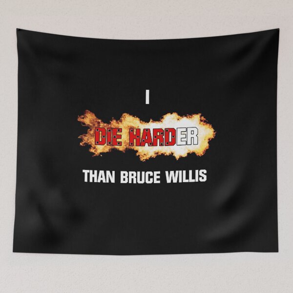 Item preview, I die harder than Bruce Willis (With fire white text for black background) designed and sold by Pendy777.