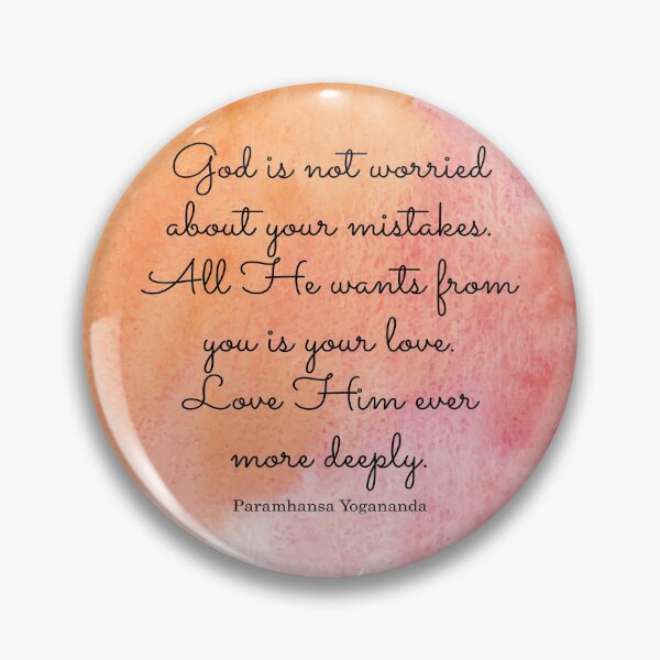 Item preview, God is not worried about your mistakes. All He wants from you is your love. Paramhansa Yogananda designed and sold by StudioCitrine.