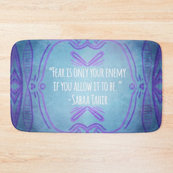 Item preview, "Fear is Only Your Enemy" - Sabaa Tahir designed and sold by Manda Lyn LaCorte.