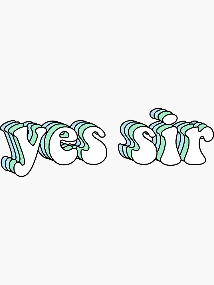 yes-sir-quote-sticker-sticker-by-stickers-by-amy-redbubble