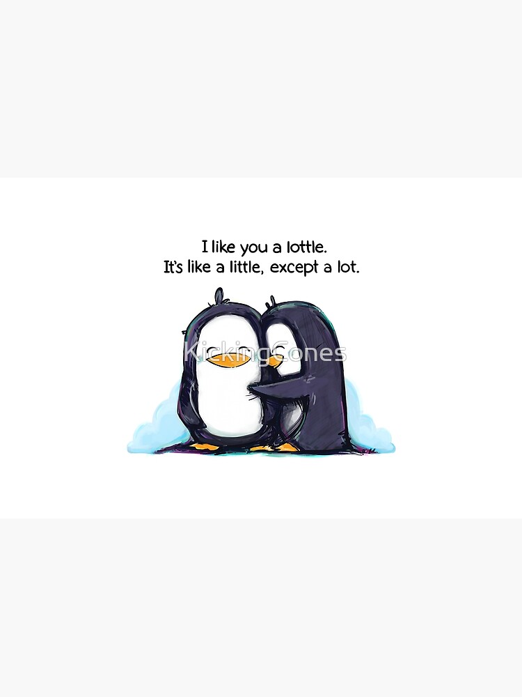 I Like You a Lottle Penguins by KickingCones