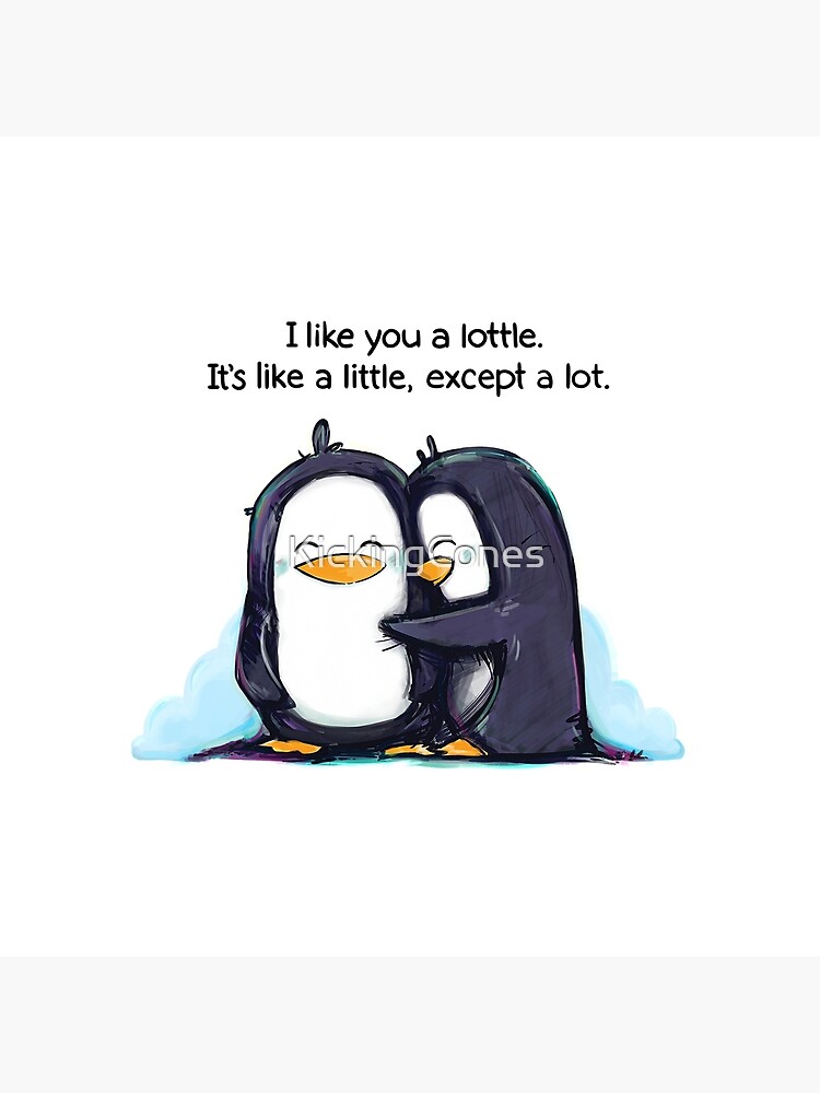 I Like You a Lottle Penguins by KickingCones