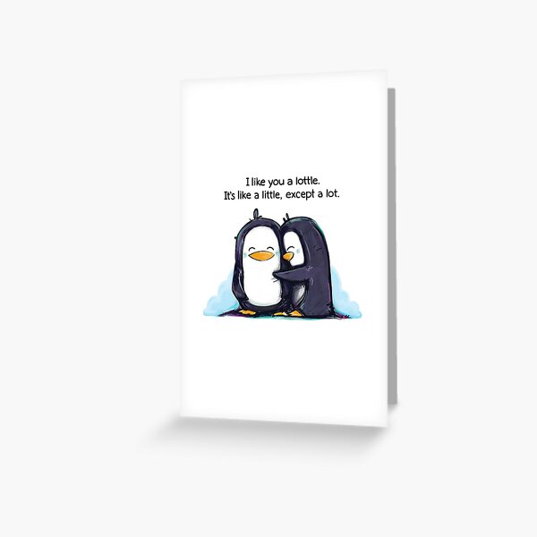 I Like You a Lottle Penguins Greeting Card