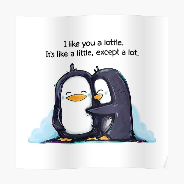 I Like You a Lottle Penguins Poster